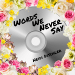 words we never say by heidi dischler