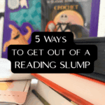 5 Ways to Get Out of a Reading Slump