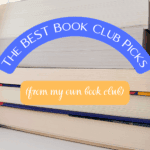 The BEST Book Club Picks (From My Book Club)