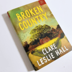 Broken Country by Clare Leslie Hall Review