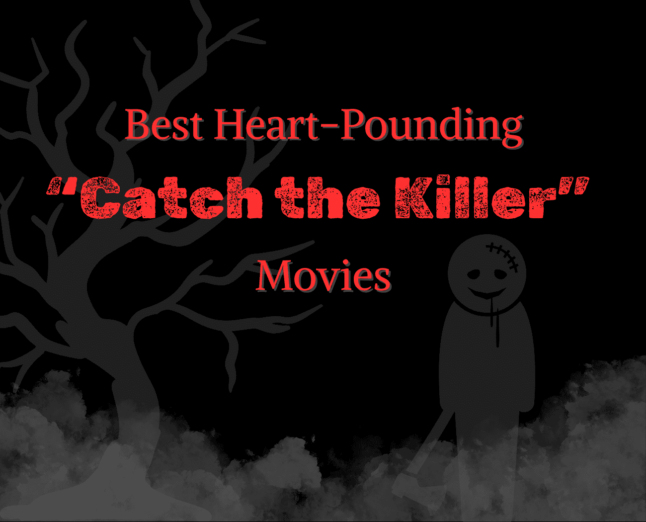 Best Heart-Pounding “Catch the Killer” Movies – My Favorite Crime Thrillers
