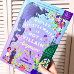 Violet Thistlewaite is Not a Villain Anymore