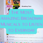 The Most Amazing Broadway Musicals to Listen to Everyday