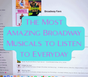 The Most Amazing Broadway Musicals to Listen to Everyday