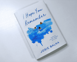 I Hope You Remember Josie Balka Review